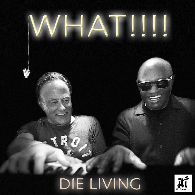 George Whitty and Ellis Hall create R&B collaboration WHAT!!!! // WHAT - Die Living